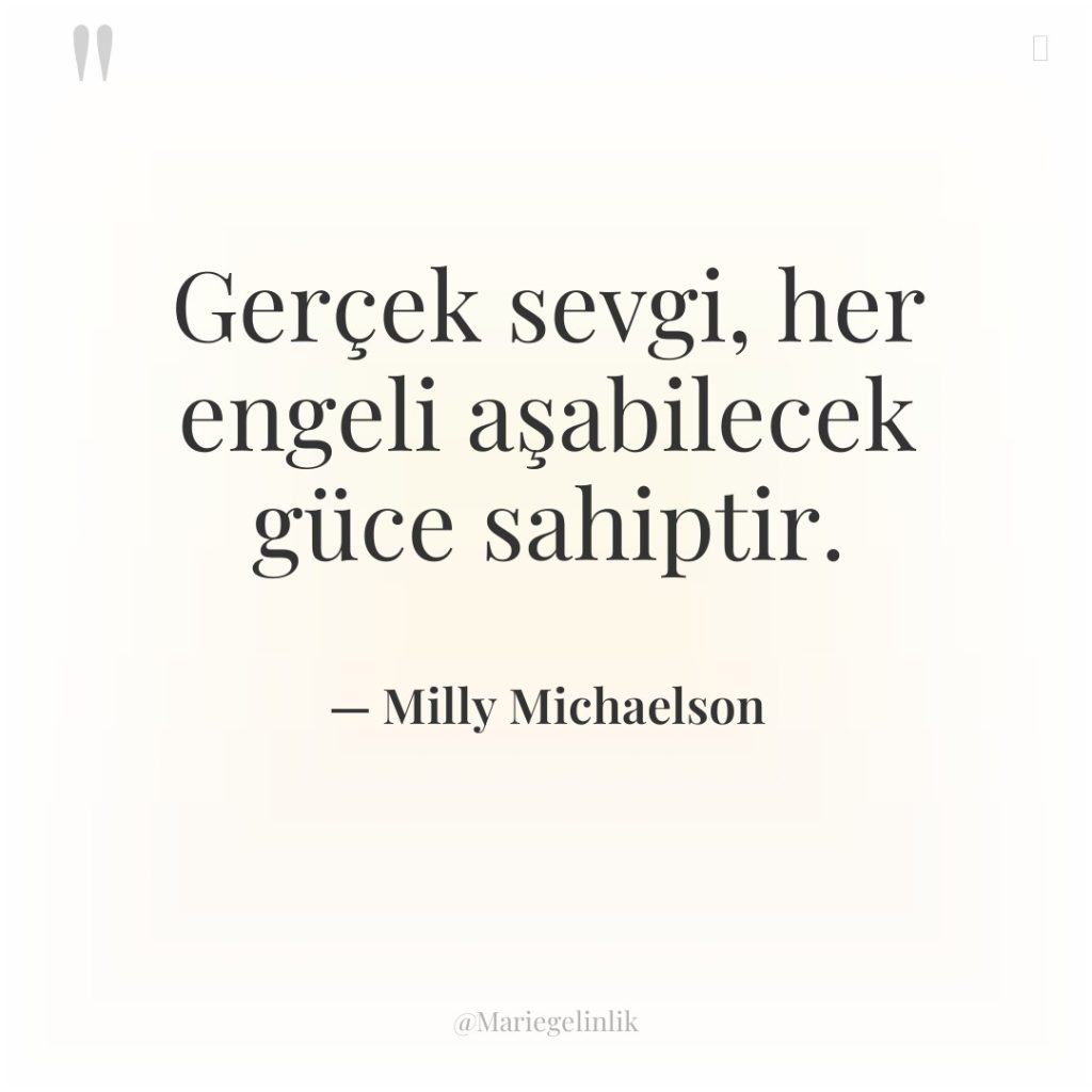 Gerçek sevgi, her engeli aşabilecek güce sahiptir.