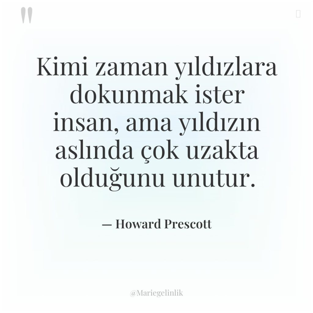 Kimi zaman yıldızlara dokunmak ister insan, ama yıldızın aslında çok…
