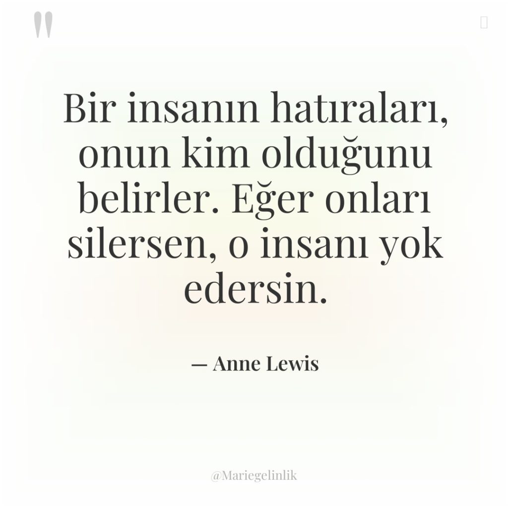 Bir insanın hatıraları, onun kim olduğunu belirler. Eğer onları silersen,…