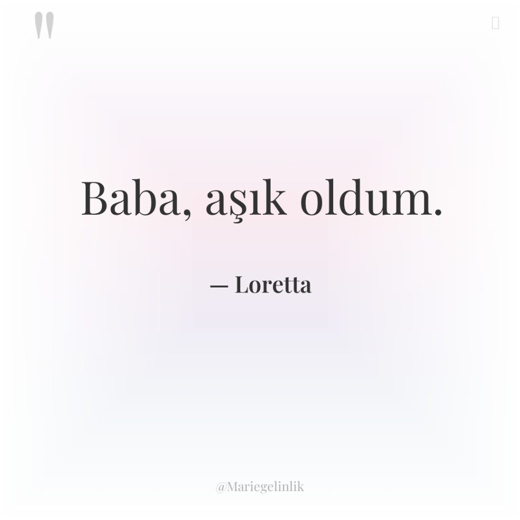 Baba, aşık oldum.