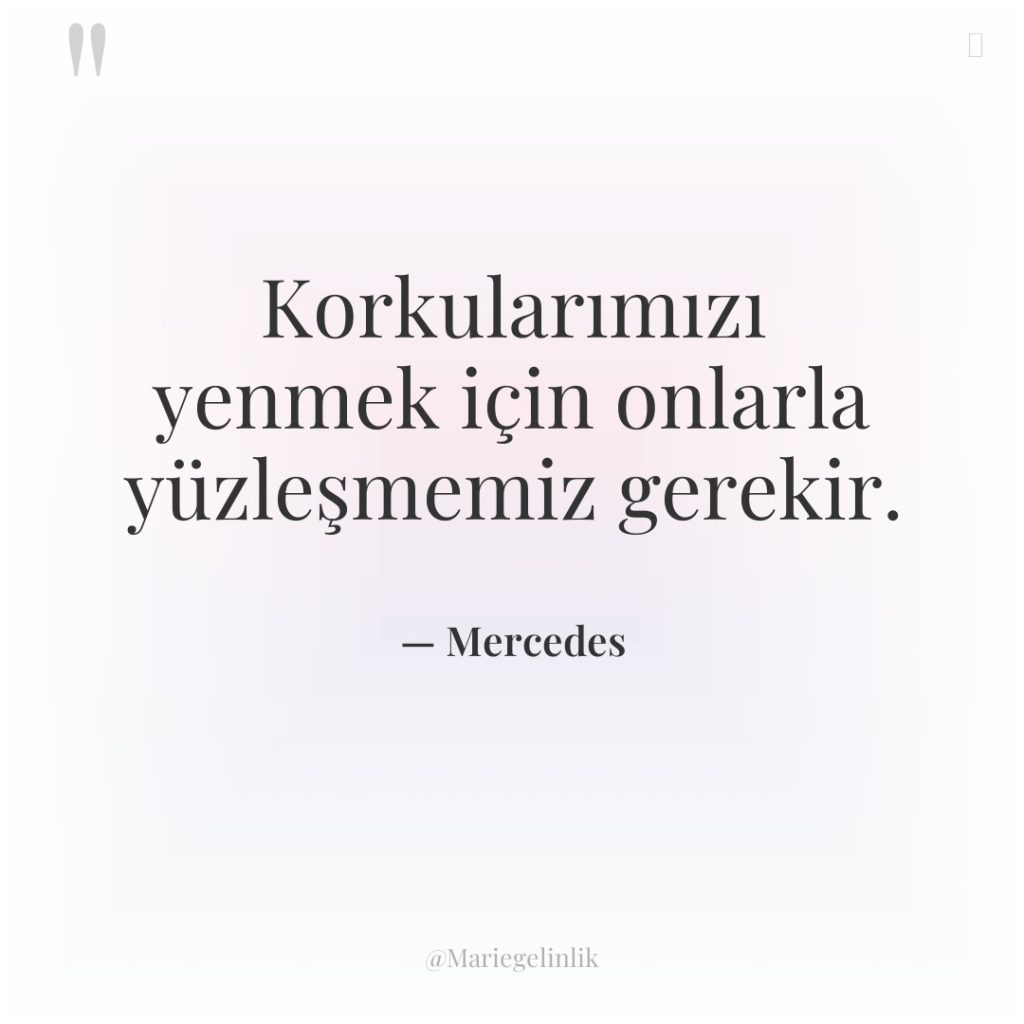 Korkularımızı yenmek için onlarla yüzleşmemiz gerekir.