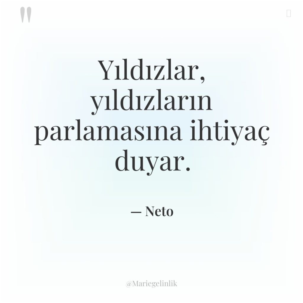 Yıldızlar, yıldızların parlamasına ihtiyaç duyar.