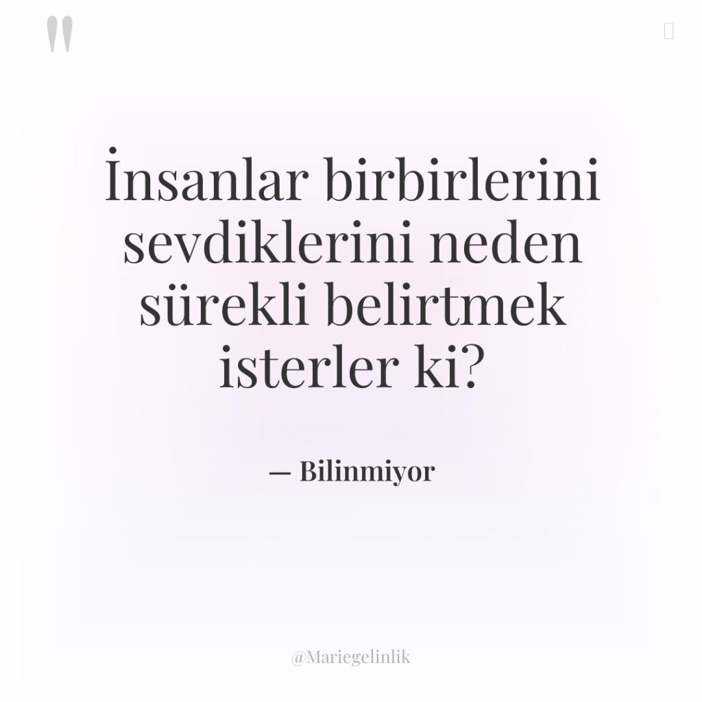 İnsanlar birbirlerini sevdiklerini neden sürekli belirtmek isterler ki?