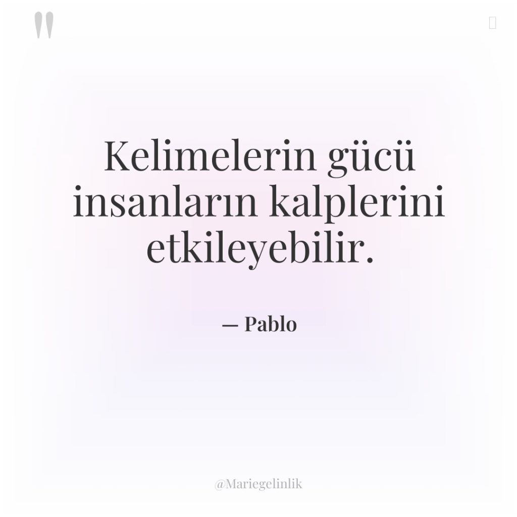 Kelimelerin gücü insanların kalplerini etkileyebilir.