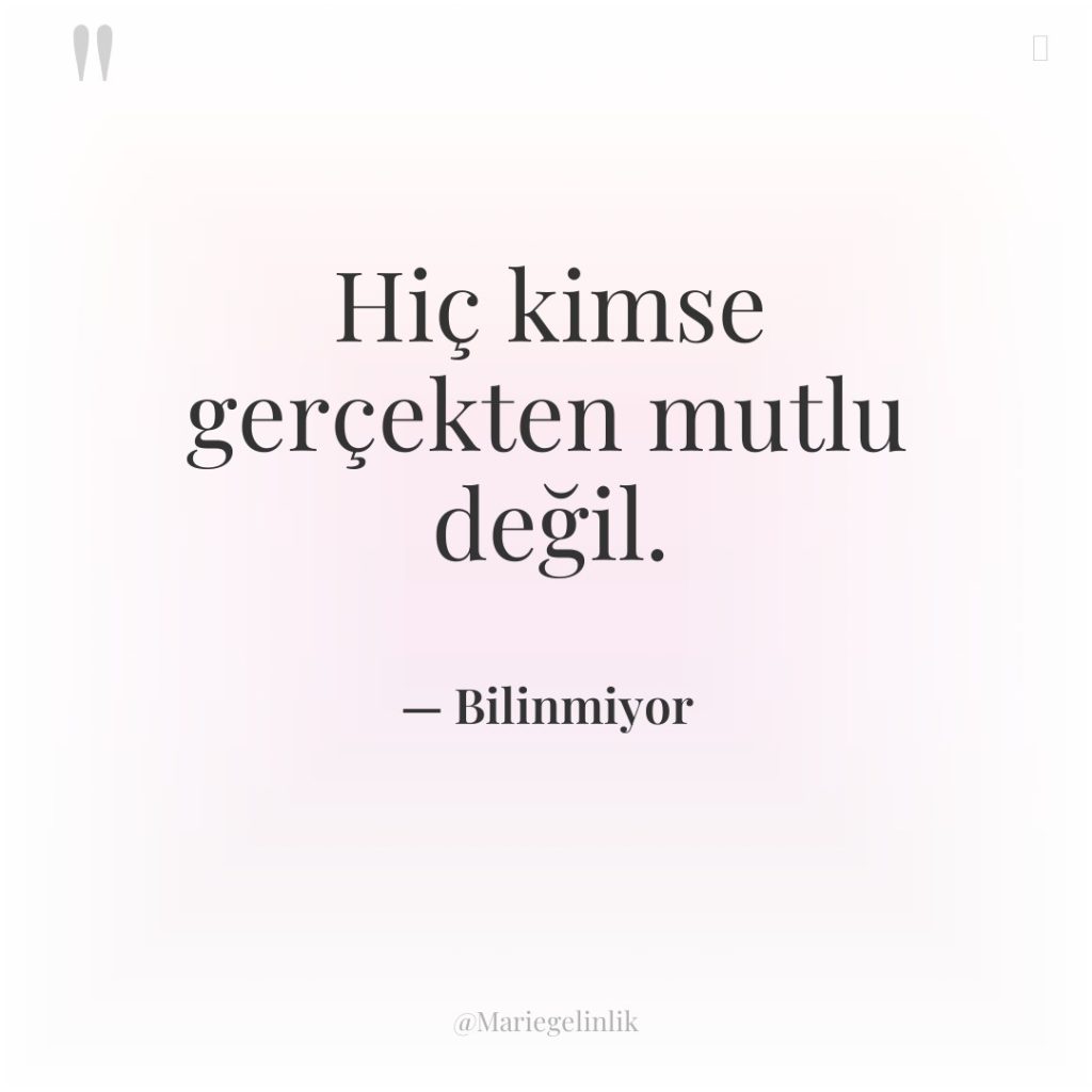 Hiç kimse gerçekten mutlu değil.