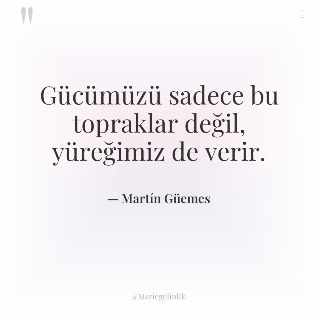 Gücümüzü sadece bu topraklar değil, yüreğimiz de verir.