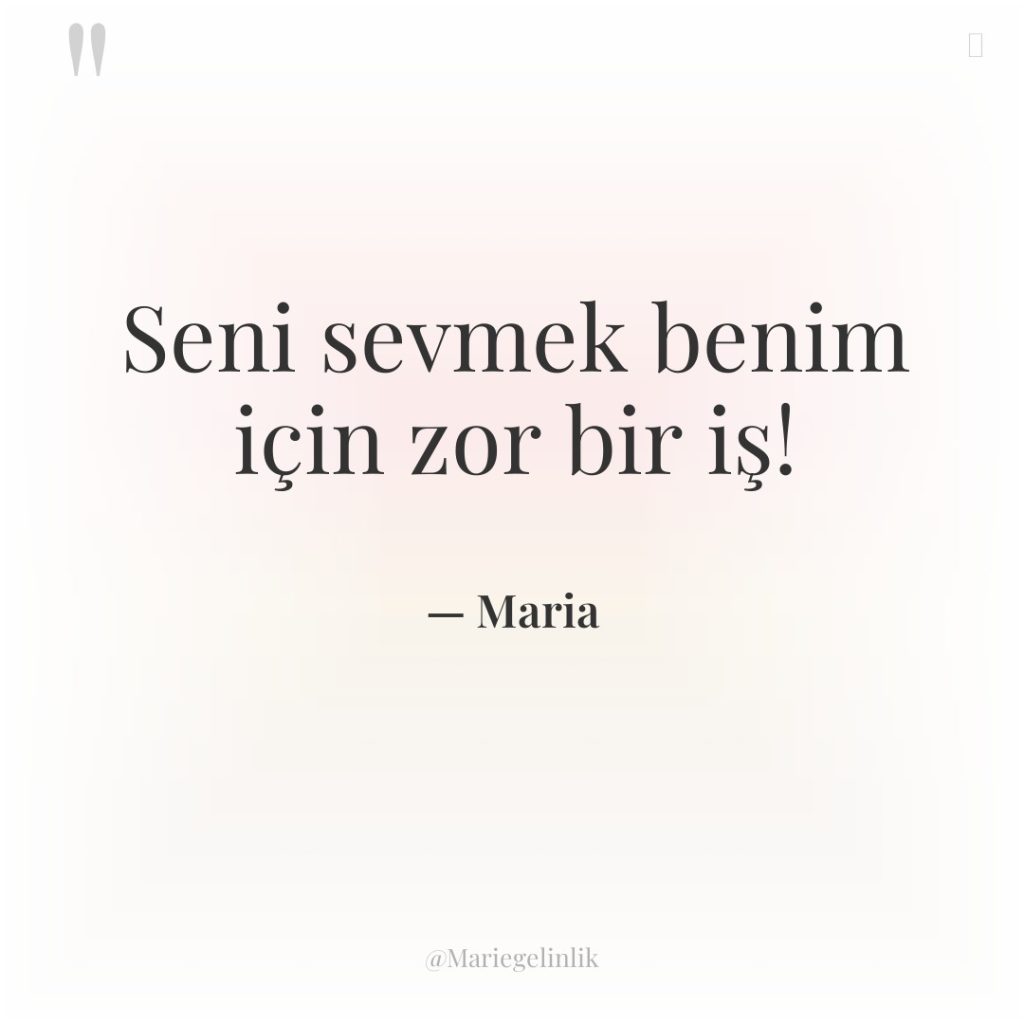 Seni sevmek benim için zor bir iş!