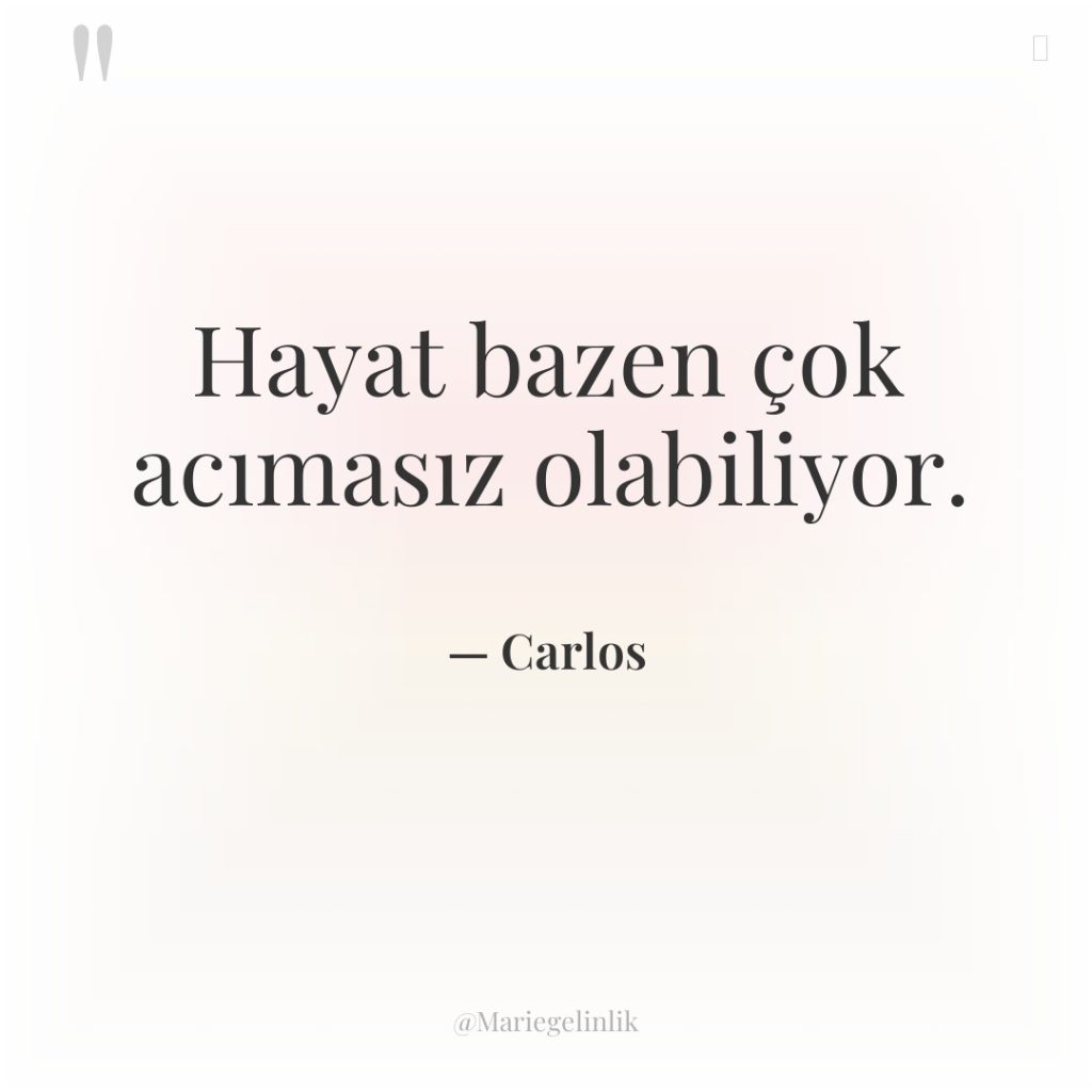 Hayat bazen çok acımasız olabiliyor.