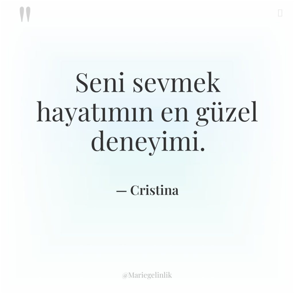 Seni sevmek hayatımın en güzel deneyimi.