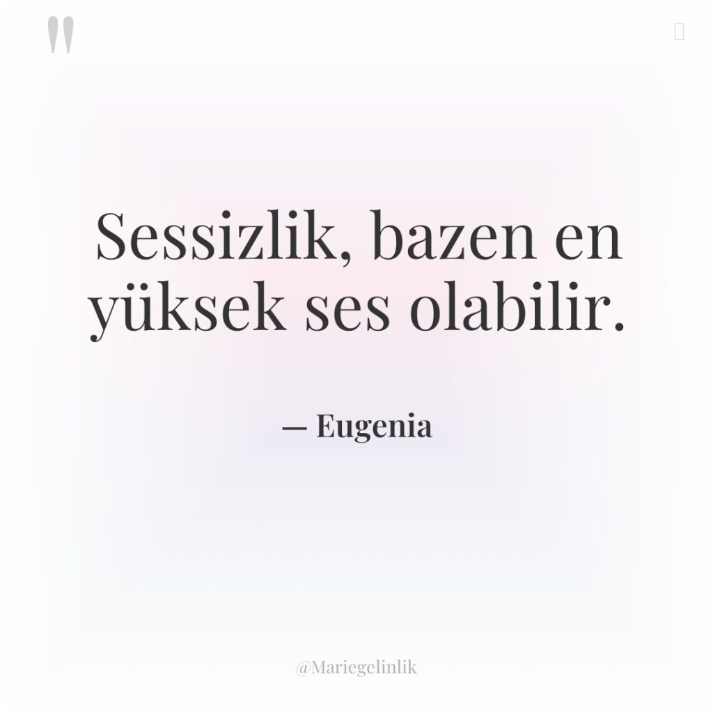 Sessizlik, bazen en yüksek ses olabilir.