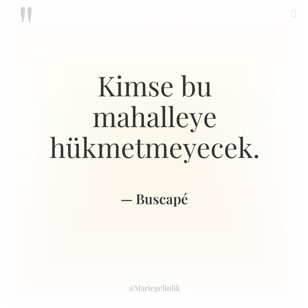 Kimse bu mahalleye hükmetmeyecek.