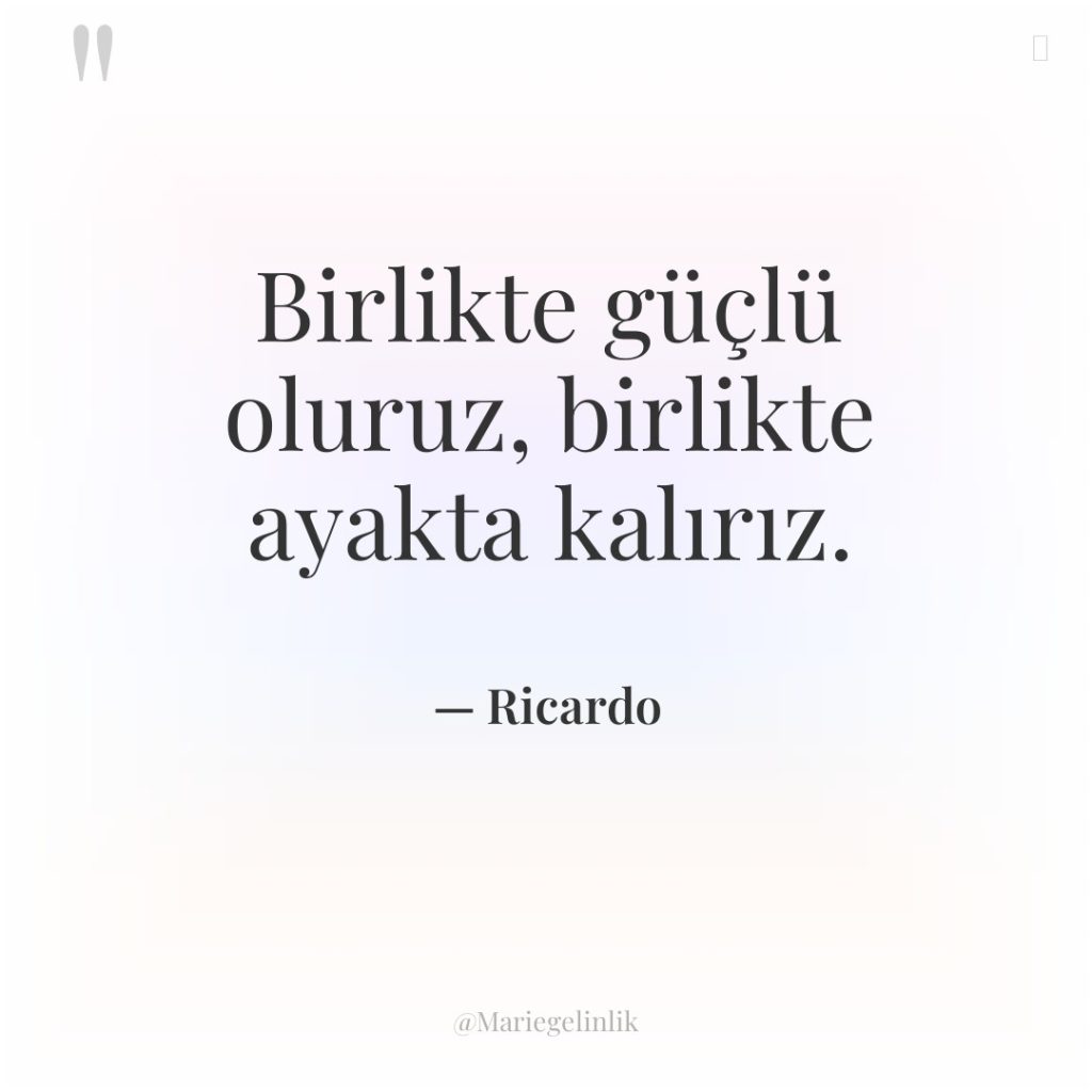 Birlikte güçlü oluruz, birlikte ayakta kalırız.