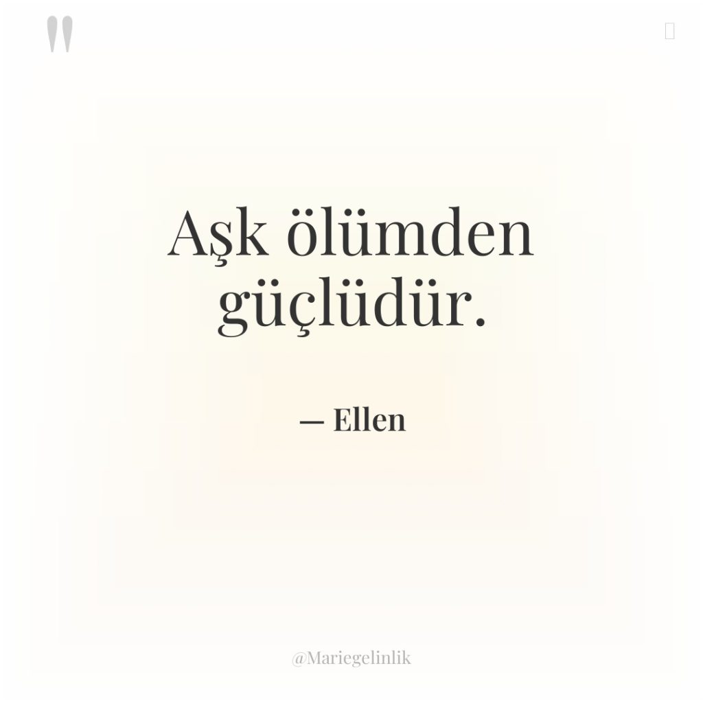 Aşk ölümden güçlüdür.