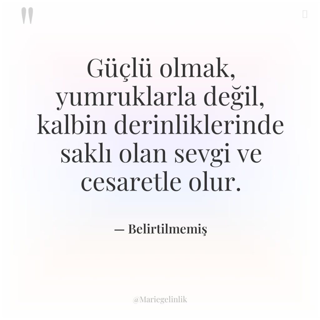 Güçlü olmak, yumruklarla değil, kalbin derinliklerinde saklı olan sevgi ve…