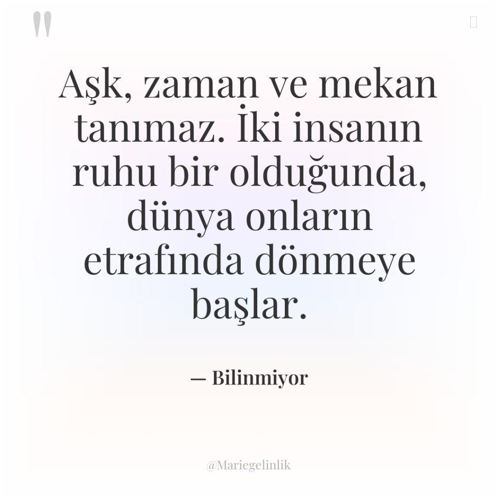 Aşk, zaman ve mekan tanımaz. İki insanın ruhu bir olduğunda,…
