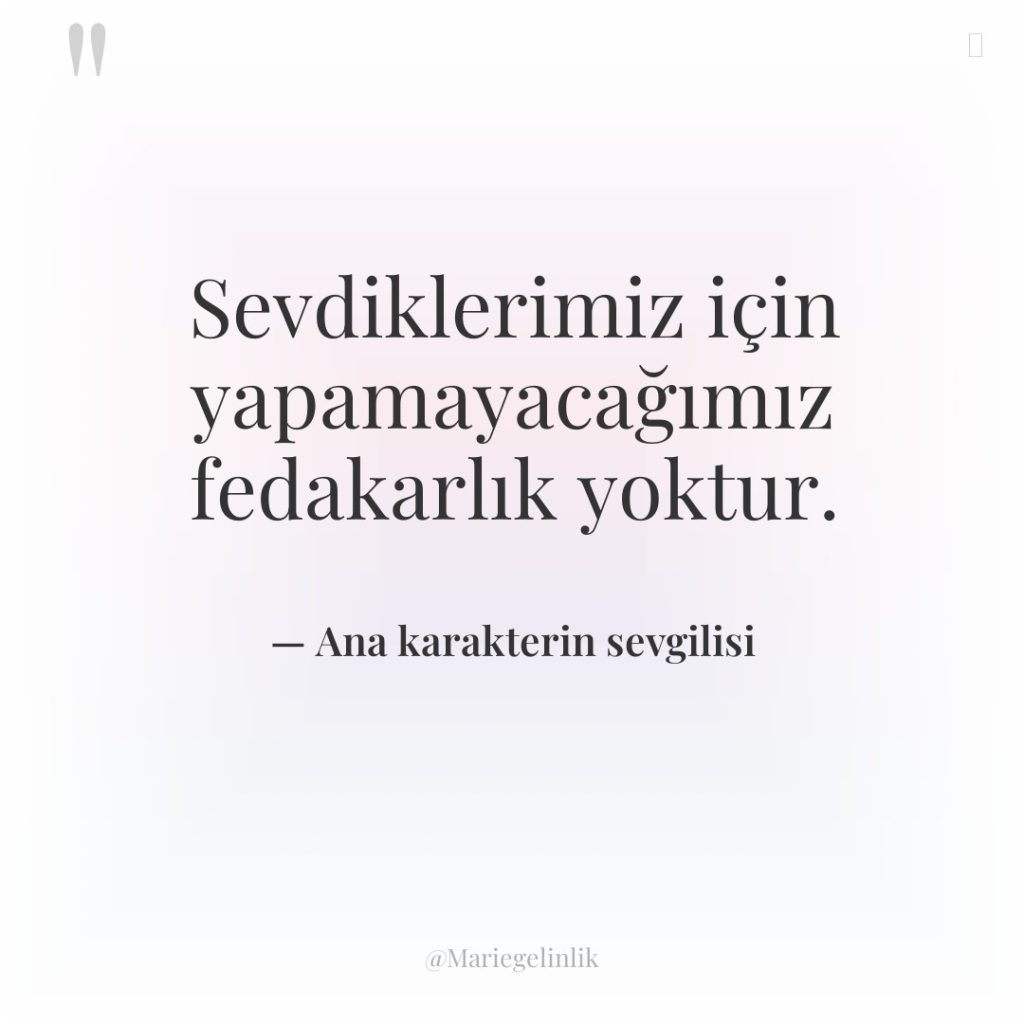 Sevdiklerimiz için yapamayacağımız fedakarlık yoktur.