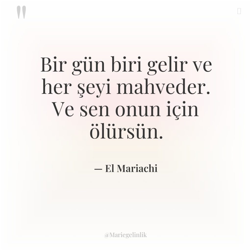 Bir gün biri gelir ve her şeyi mahveder. Ve sen…