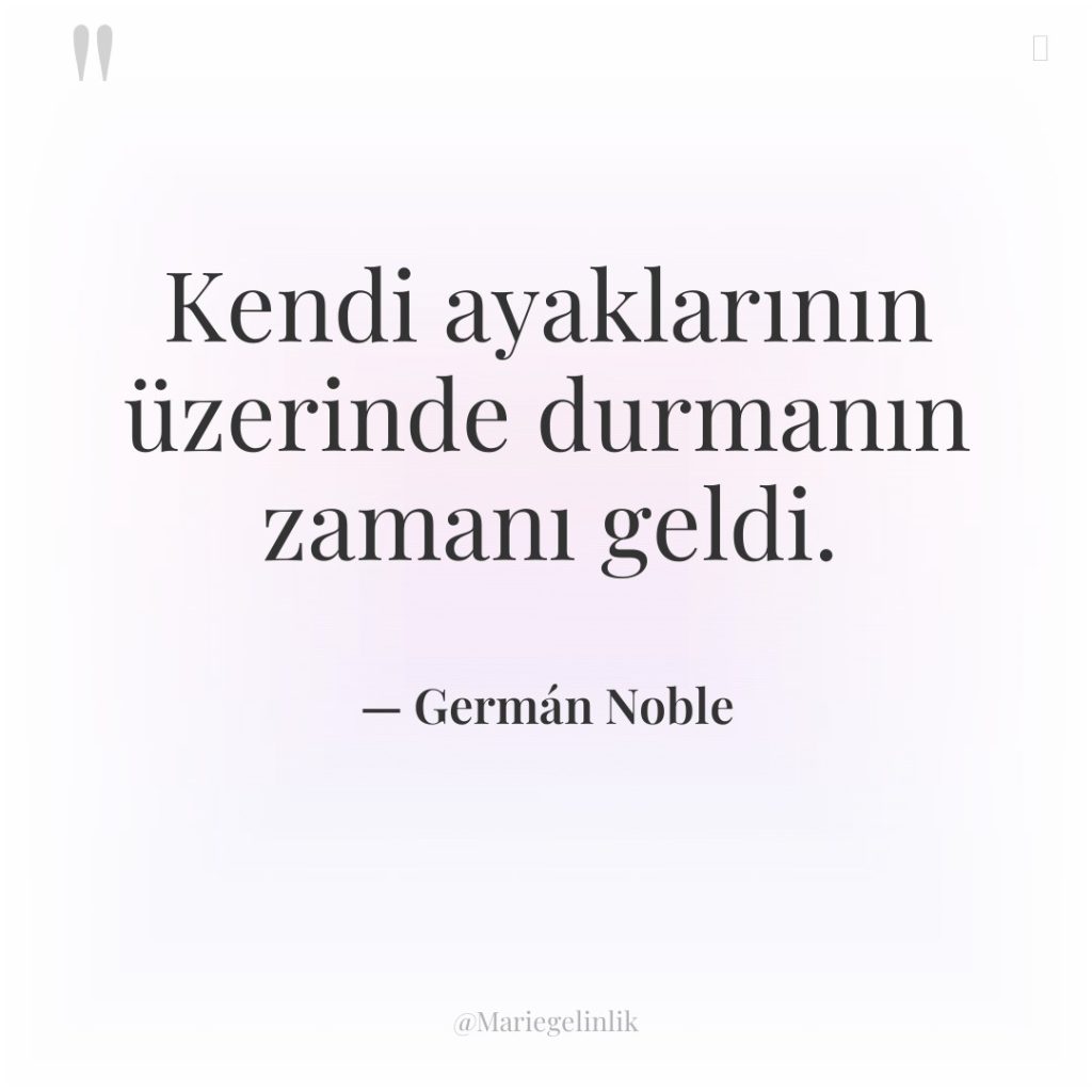 Kendi ayaklarının üzerinde durmanın zamanı geldi.