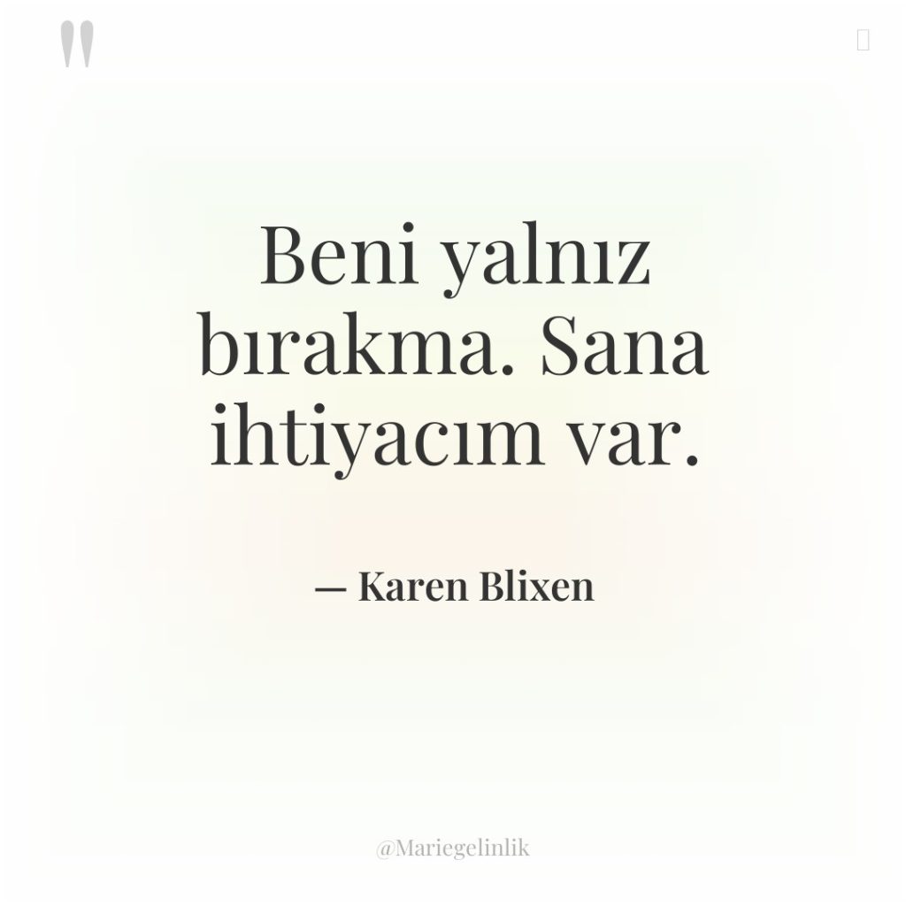 Beni yalnız bırakma. Sana ihtiyacım var.