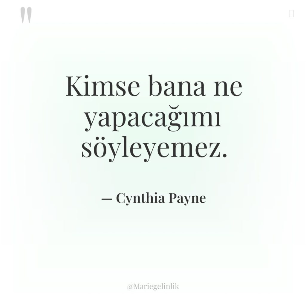 Kimse bana ne yapacağımı söyleyemez.