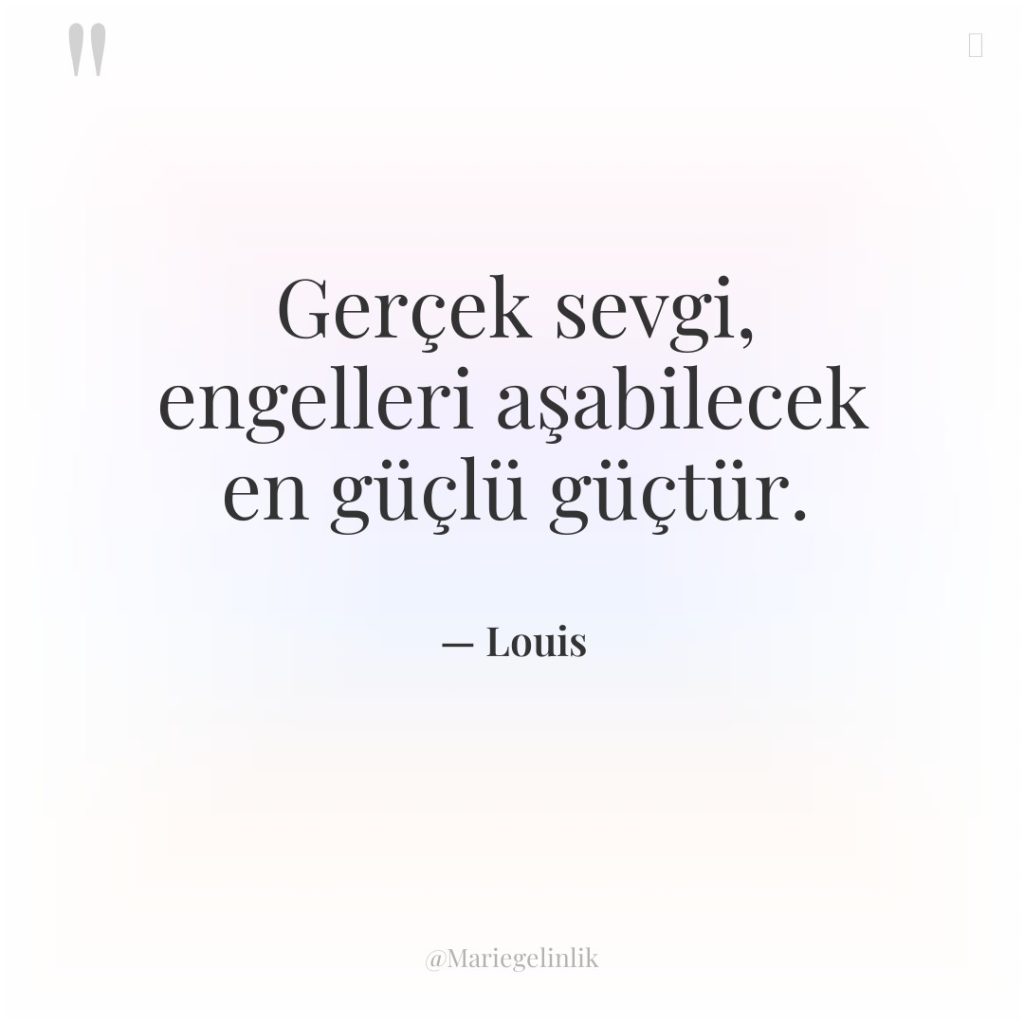 Gerçek sevgi, engelleri aşabilecek en güçlü güçtür.