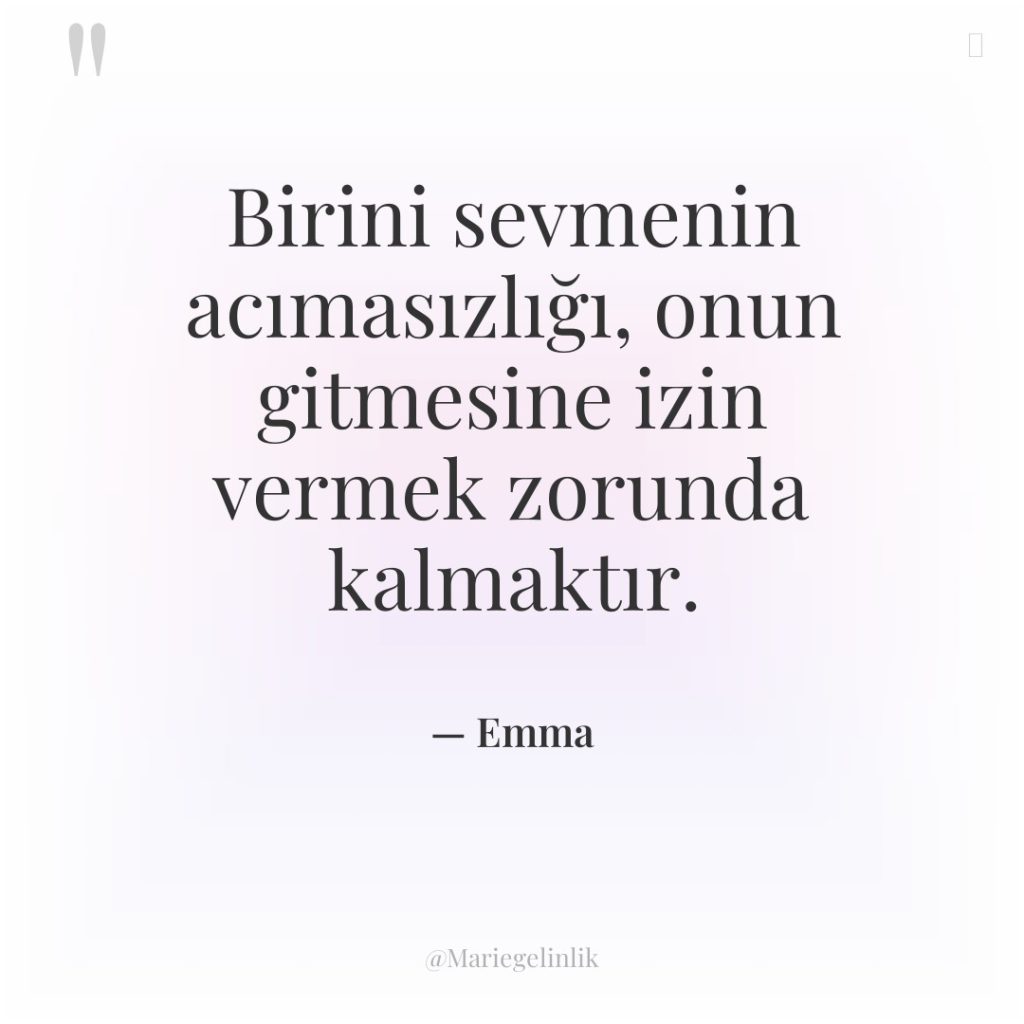 Birini sevmenin acımasızlığı, onun gitmesine izin vermek zorunda kalmaktır.