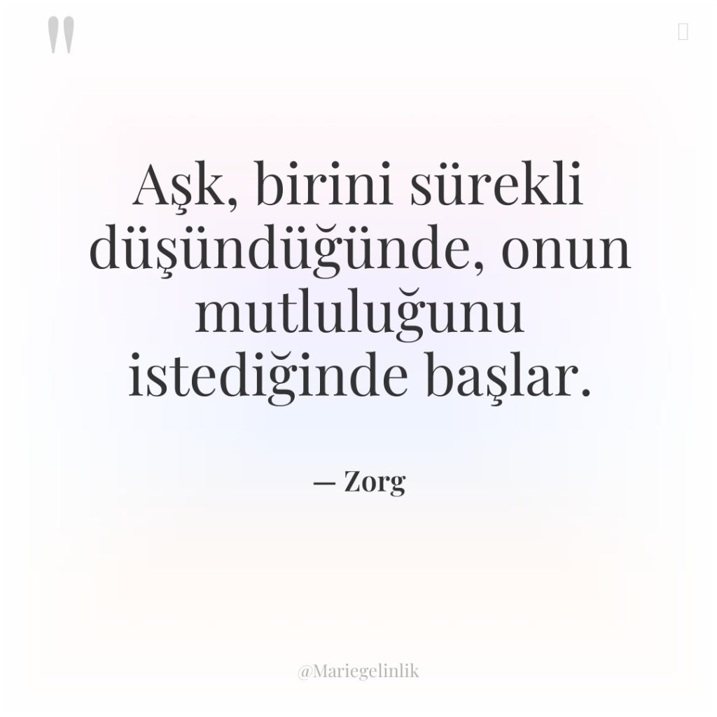 Aşk, birini sürekli düşündüğünde, onun mutluluğunu istediğinde başlar.