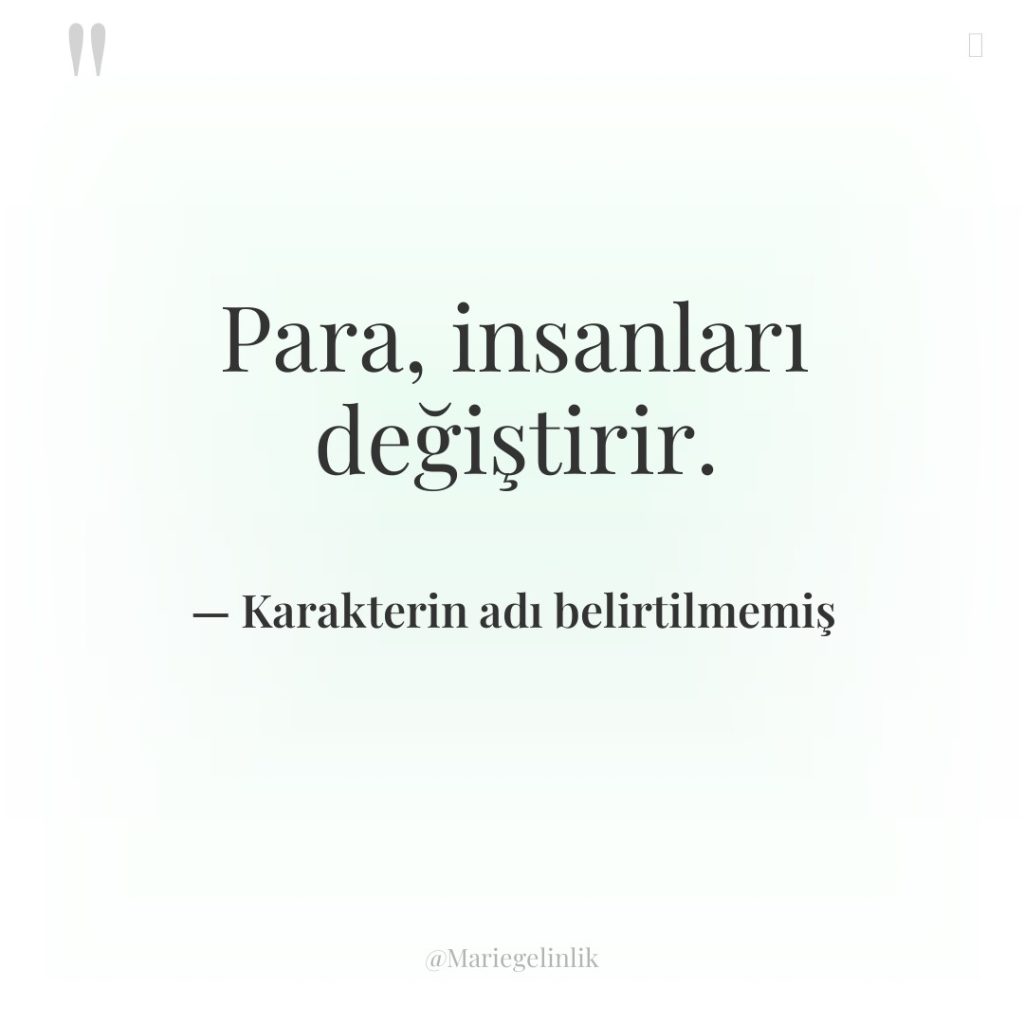 Para, insanları değiştirir.