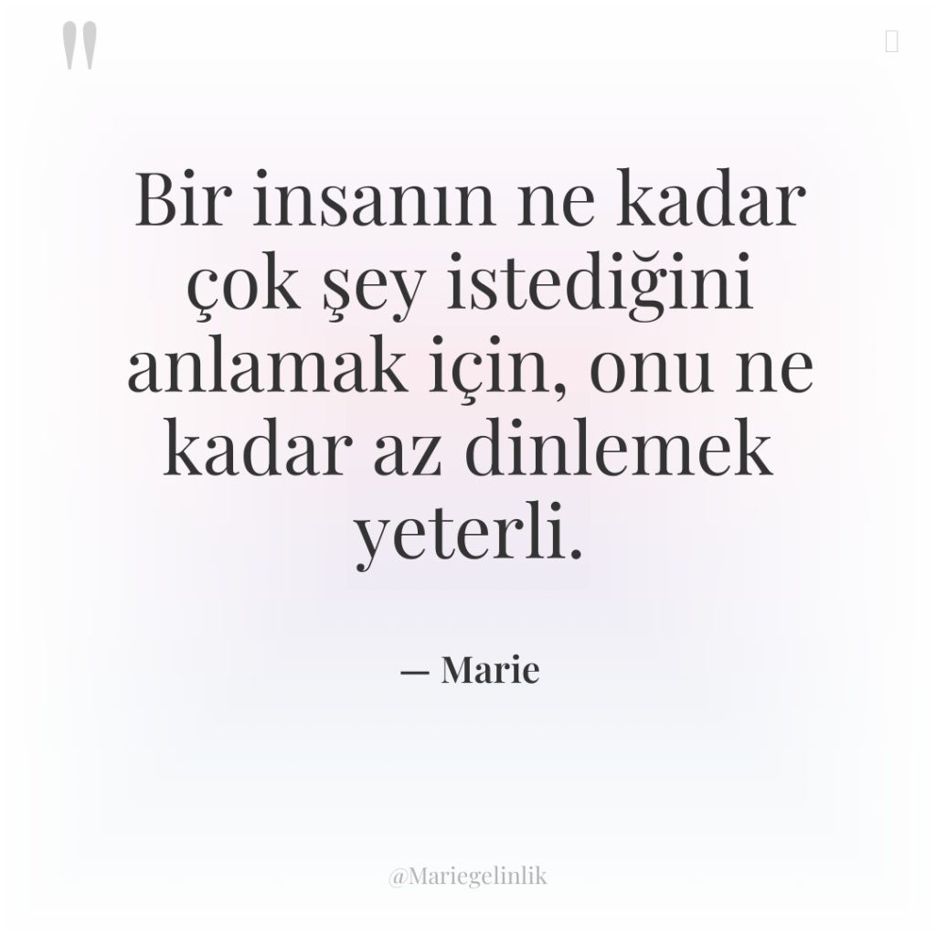 Bir insanın ne kadar çok şey istediğini anlamak için, onu…