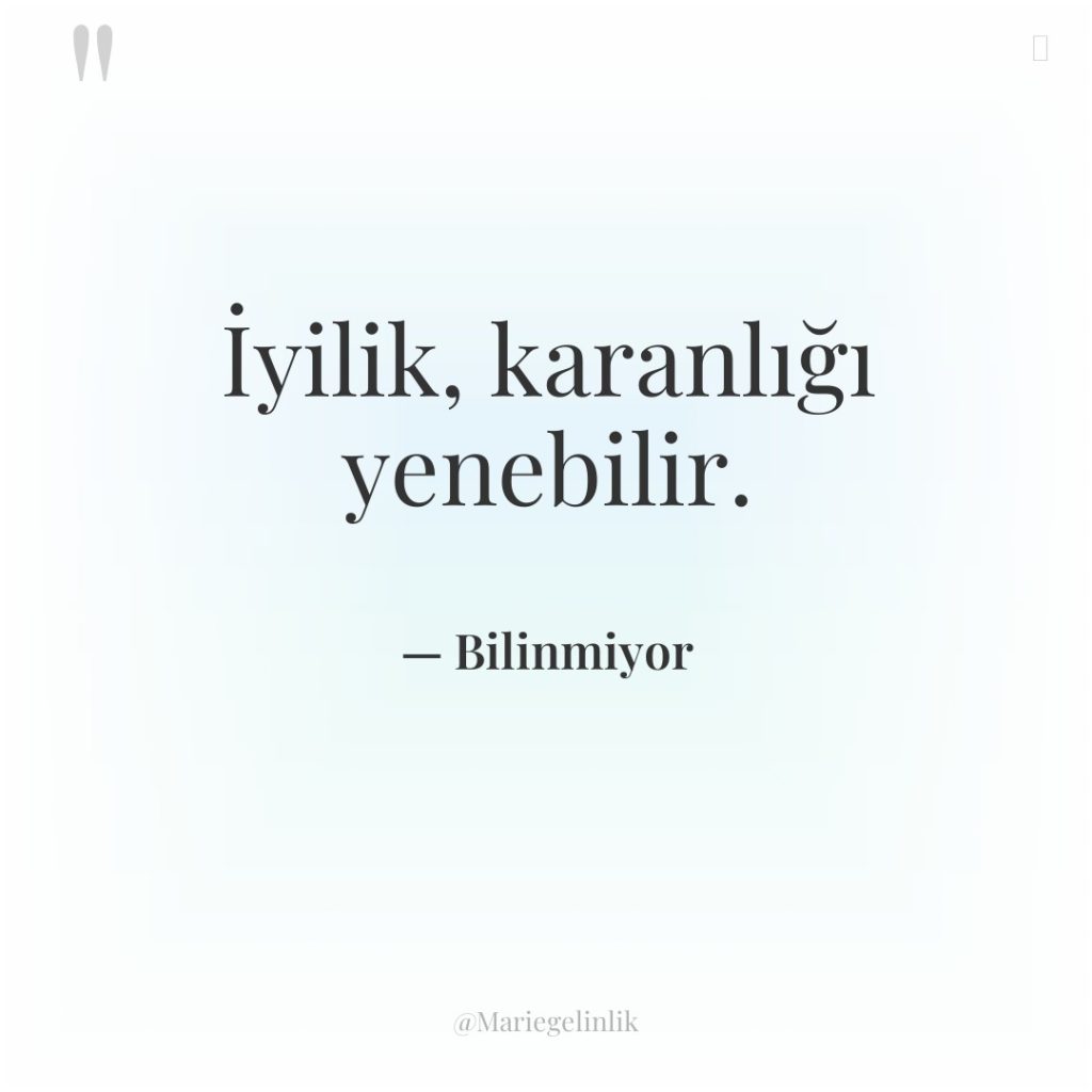 İyilik, karanlığı yenebilir.