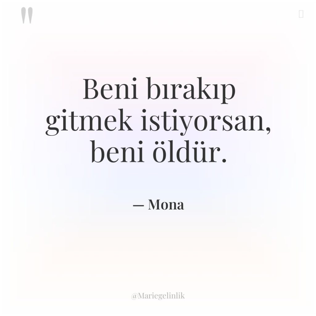 Beni bırakıp gitmek istiyorsan, beni öldür.