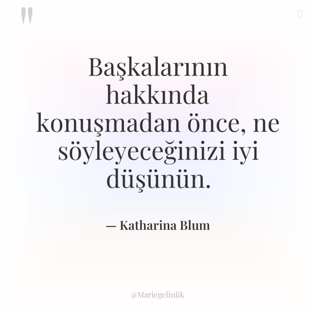 Başkalarının hakkında konuşmadan önce, ne söyleyeceğinizi iyi düşünün.