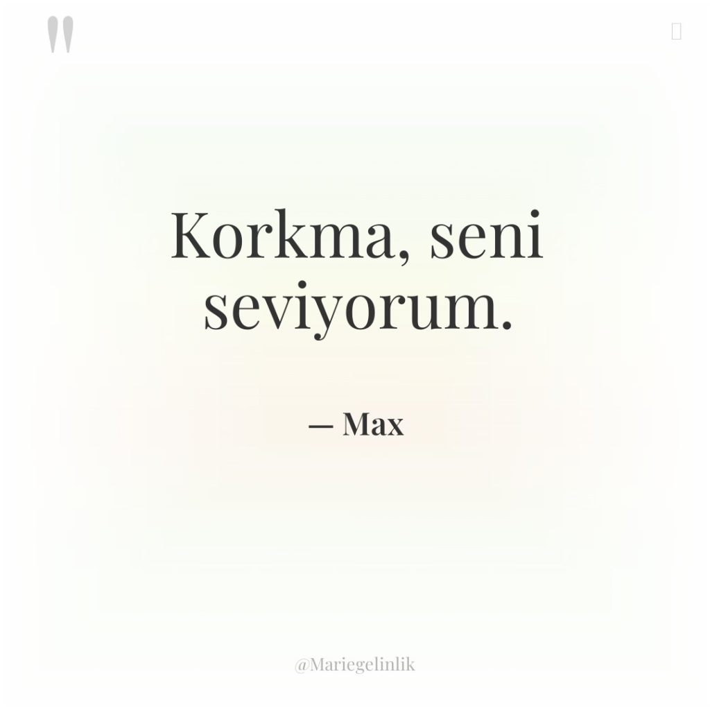 Korkma, seni seviyorum.