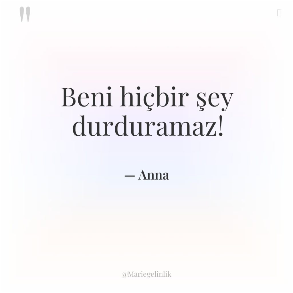 Beni hiçbir şey durduramaz!