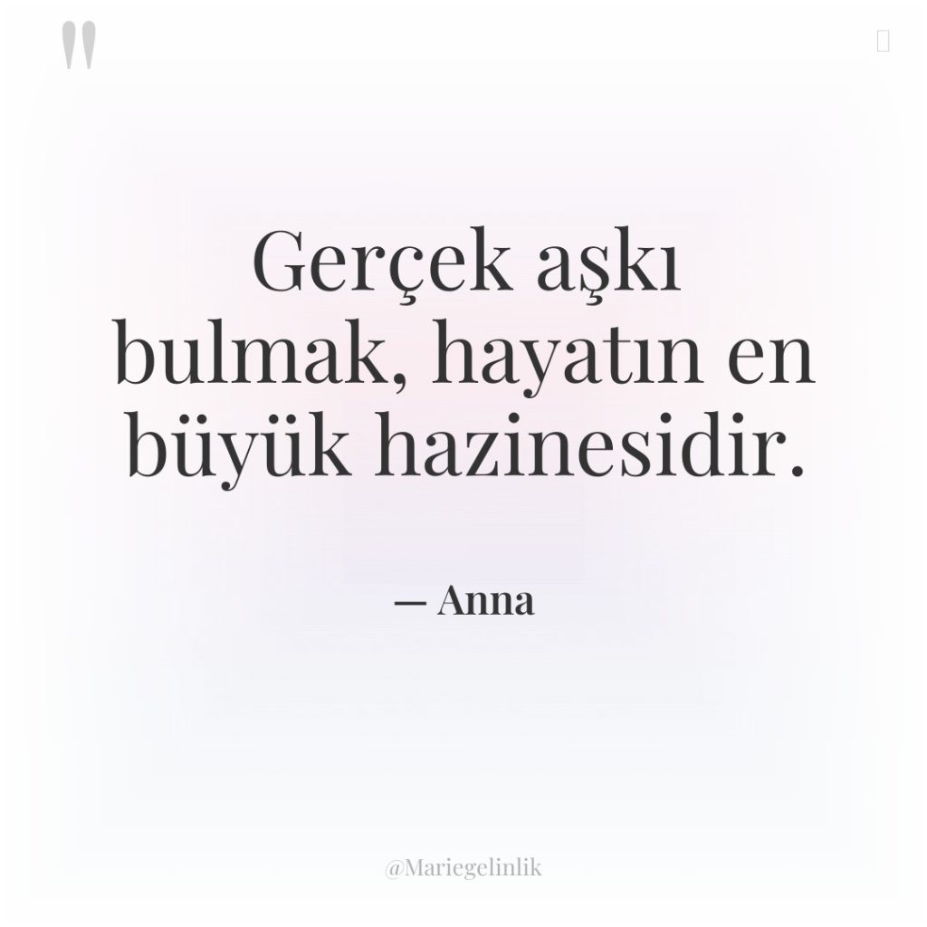 Gerçek aşkı bulmak, hayatın en büyük hazinesidir.