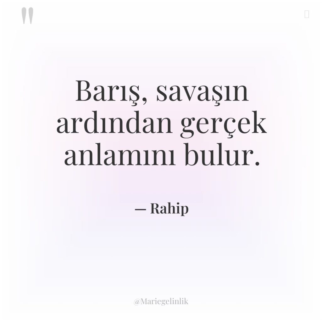 Barış, savaşın ardından gerçek anlamını bulur.