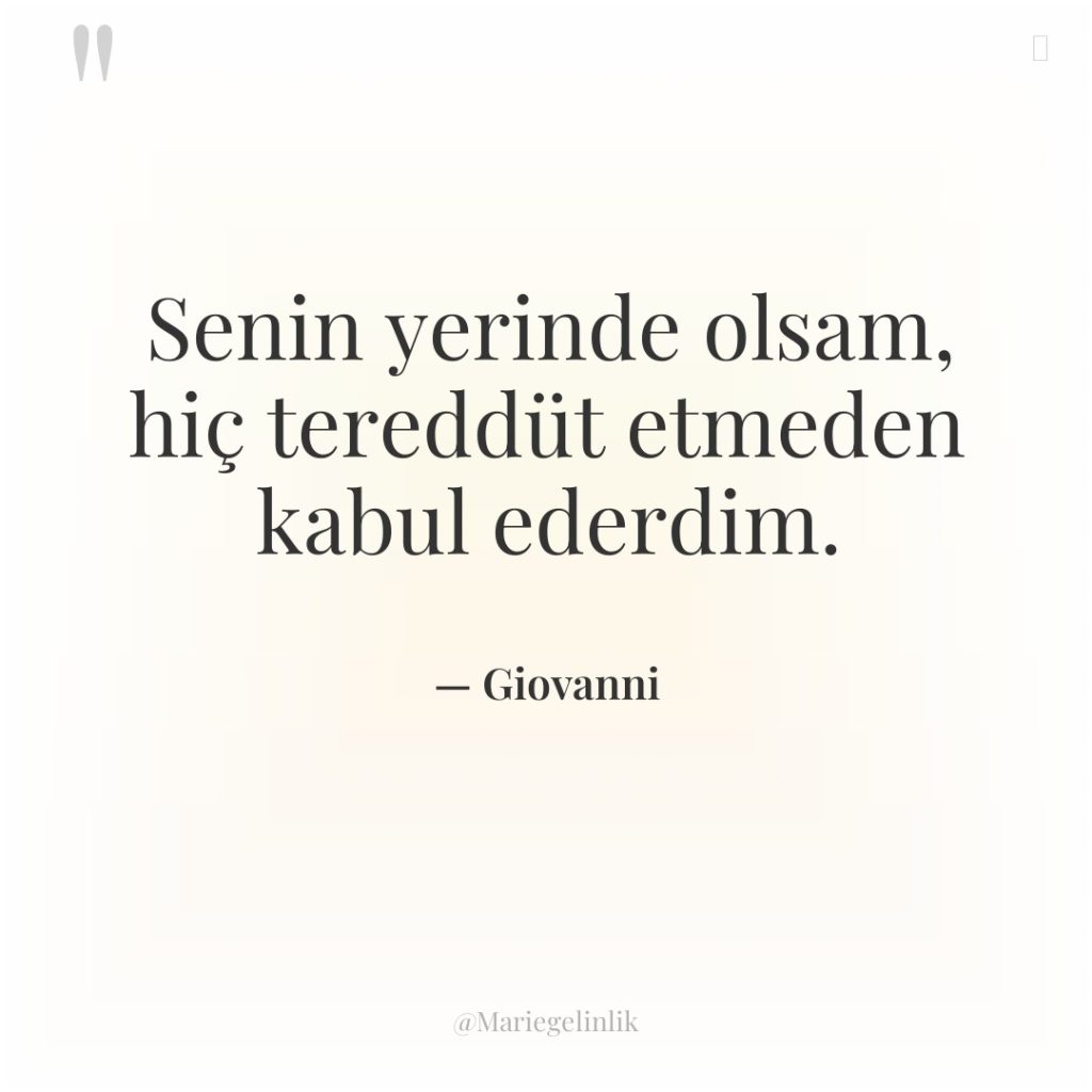 Senin yerinde olsam, hiç tereddüt etmeden kabul ederdim.