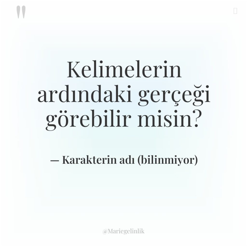 Kelimelerin ardındaki gerçeği görebilir misin?