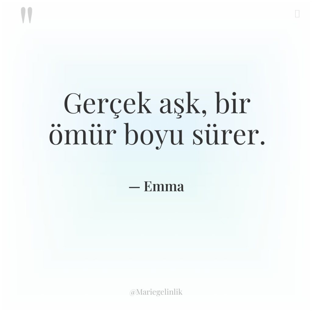 Gerçek aşk, bir ömür boyu sürer.