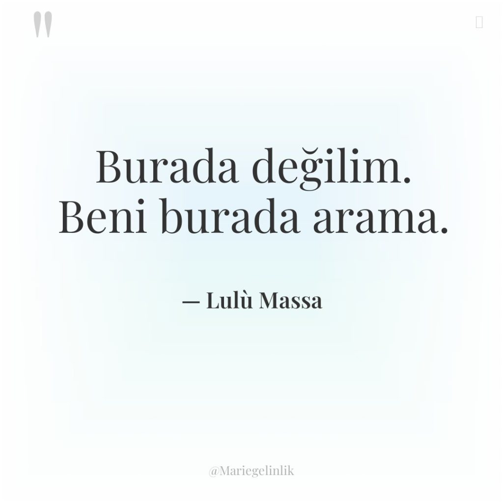 Burada değilim. Beni burada arama.