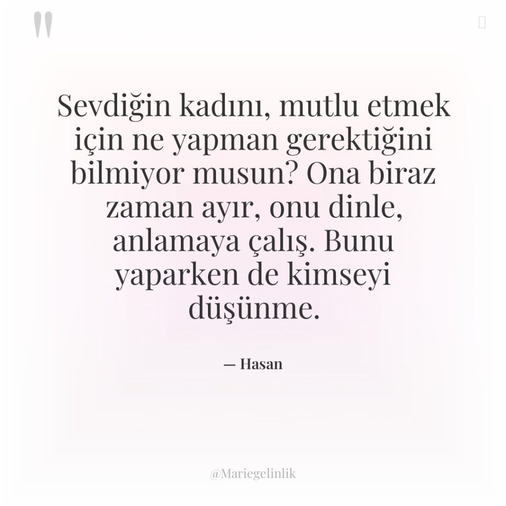 Sevdiğin kadını, mutlu etmek için ne yapman gerektiğini bilmiyor musun?…