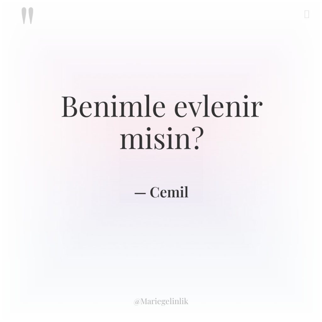 Benimle evlenir misin?