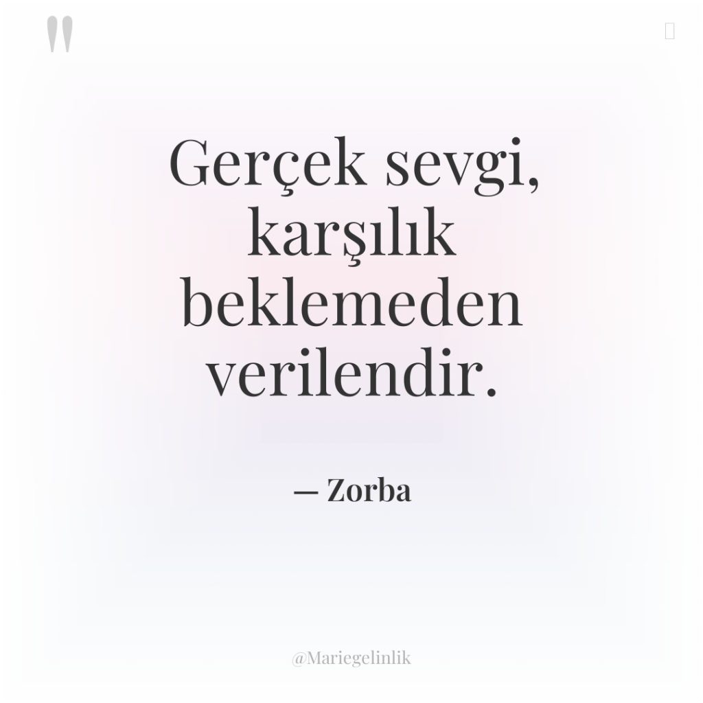 Gerçek sevgi, karşılık beklemeden verilendir.