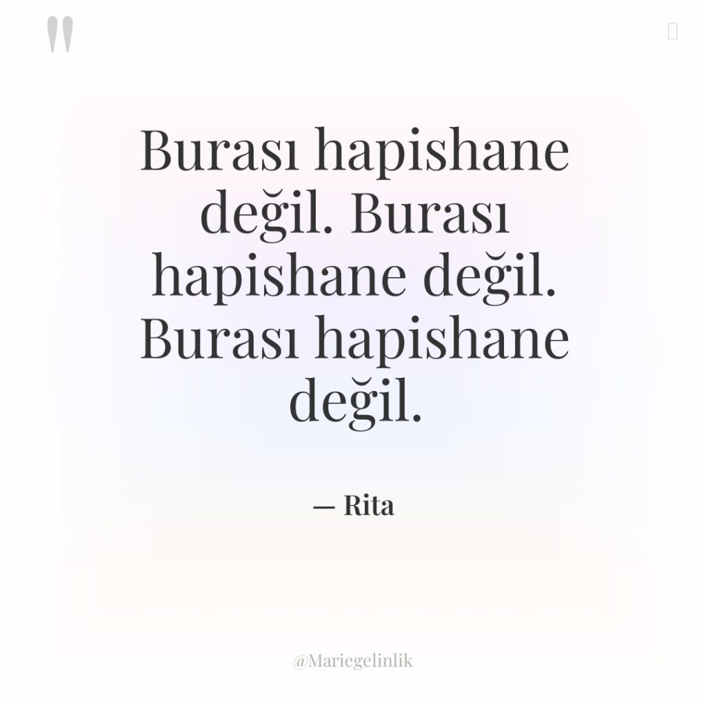 Burası hapishane değil. Burası hapishane değil. Burası hapishane değil.