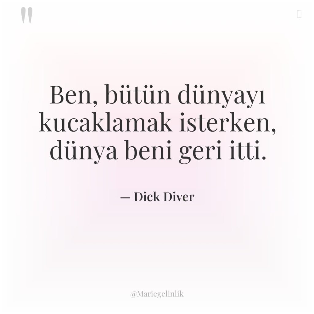 Ben, bütün dünyayı kucaklamak isterken, dünya beni geri itti.