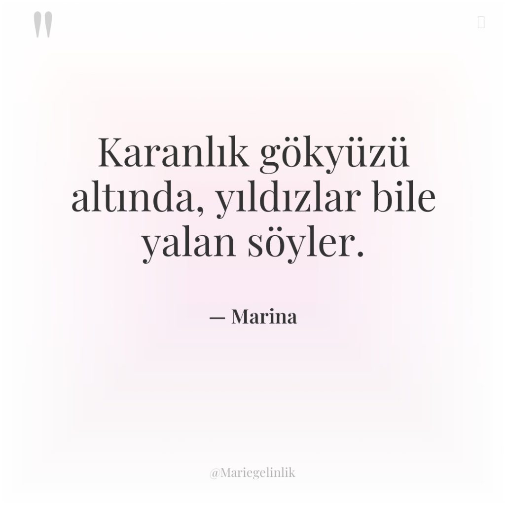 Karanlık gökyüzü altında, yıldızlar bile yalan söyler.