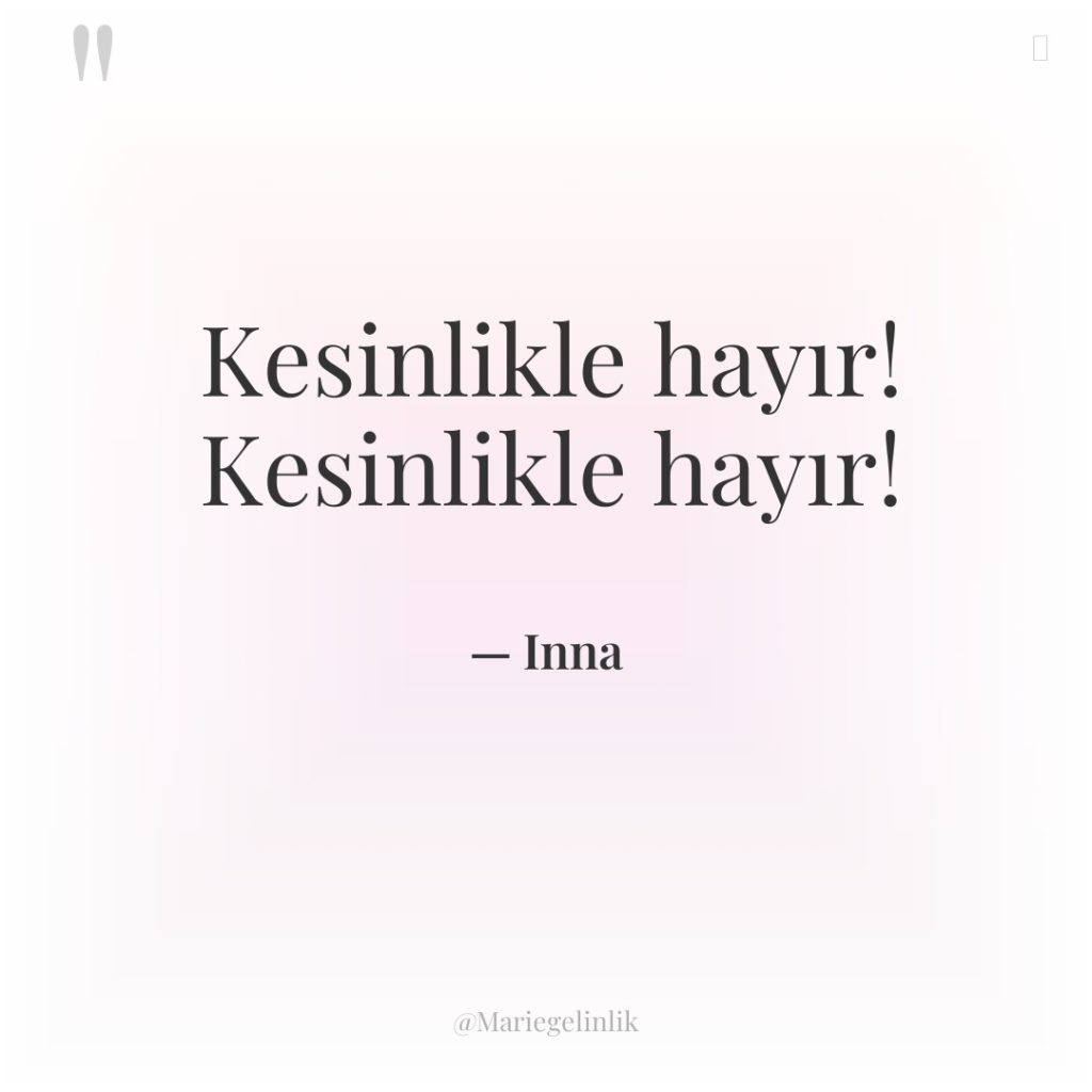 Kesinlikle hayır! Kesinlikle hayır!