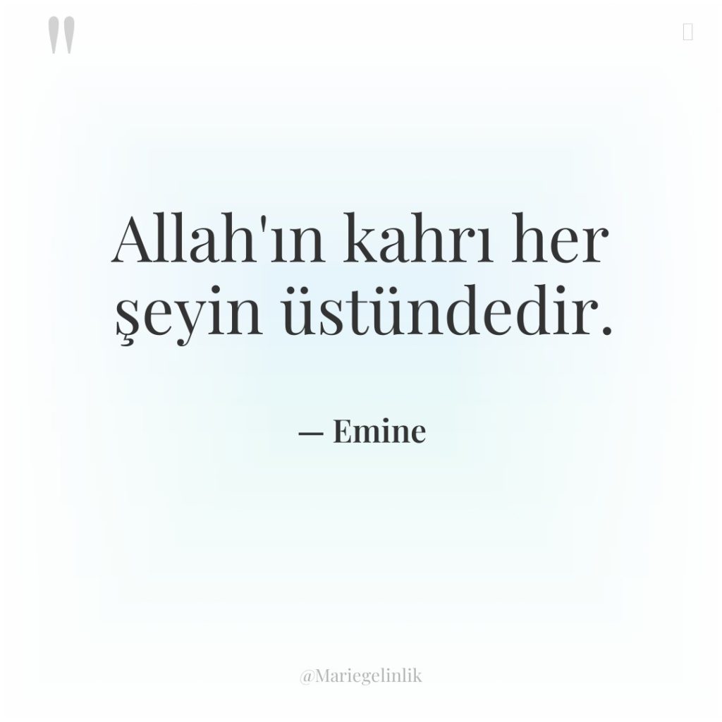 Allah’ın kahrı her şeyin üstündedir.