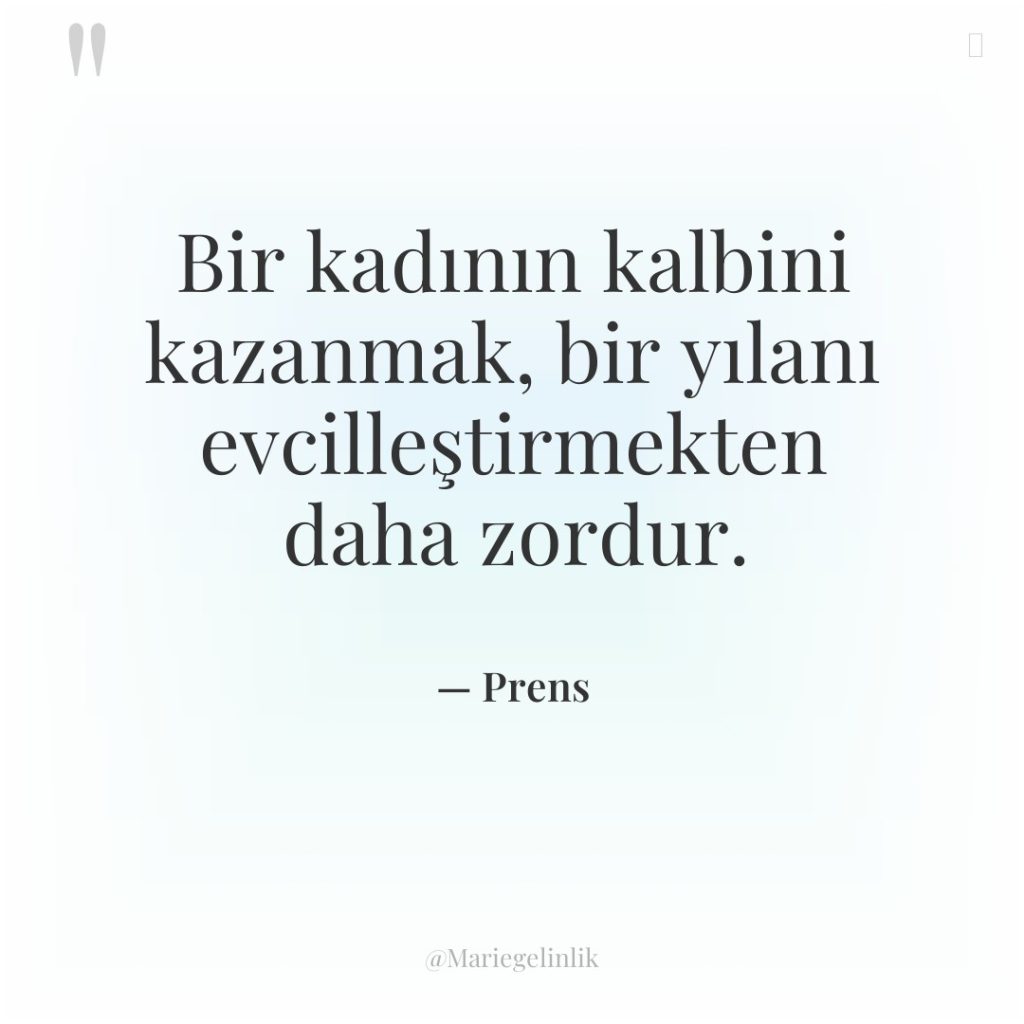 Bir kadının kalbini kazanmak, bir yılanı evcilleştirmekten daha zordur.