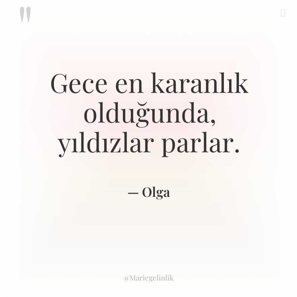 Gece en karanlık olduğunda, yıldızlar parlar.